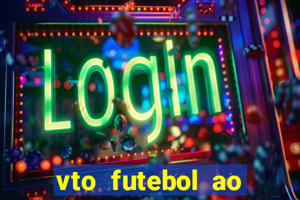 vto futebol ao vivo biz